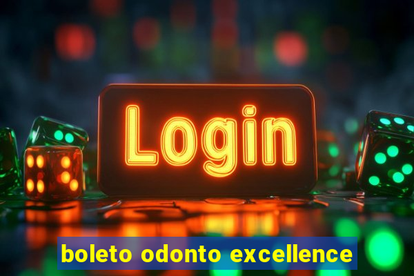 boleto odonto excellence